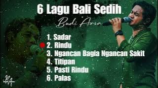 6 Lagu Bali Paling Sedih by Budi Arsa | Bikin Galau