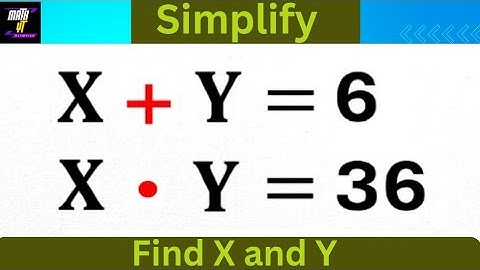 Viral Olympiad math problem solution. X+Y=6 ; XY=36 ; Find X and Y