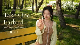 [𝗣𝗹𝗮𝘆𝗹𝗶𝘀𝘁] Take One Earbud🎧 A Pop & R&B Playlist to Share