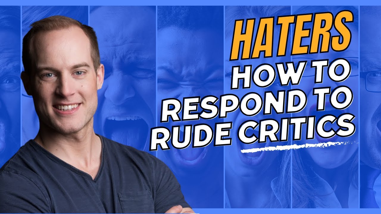 Responding To Haters and Critics YouTube