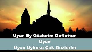 İlahi: Uyan Ey Gözlerim Gafletten Uyan Sanatçı: Erkan Mutlu Resimi