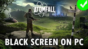 How To Fix Atomfall Stuck on Black Screen Error On PC | #atomfall