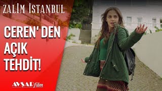 Ceren'den Açık Tehdit! - Zalim İstanbul 5. Bölüm