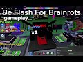 Be Flash For Brainrots Script | Auto Farm, Auto Rebirth, Auto Upgrade, Etc