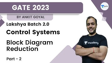 Lakshya Batch 2.0 - Control Systems | Block Diagram Reduction | Part - 2 | GATE 2023 | Ankit Goyal