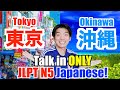 How much native Japanese can speak by using only JLPT N5 word and grammar?