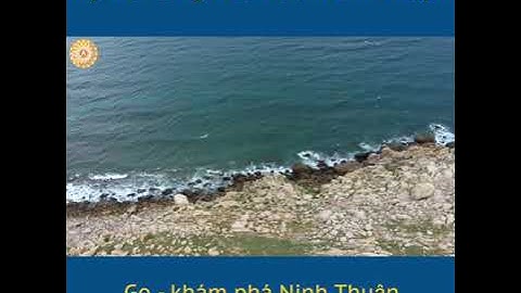 Kỳ ảo công viên đá Ninh Thuận - Go khám phá Ninh Thuận