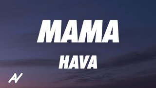 HAVA - Mama (Lyrics)