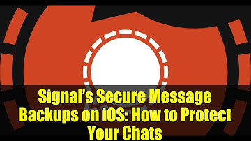 Signal’s Secure Message Backups on iOS: How to Protect Your Chats