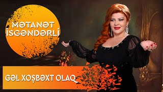 Metanet İsgenderli - Gel Xosbext Olaq -  Resimi