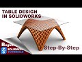 Complex table desing in solidworks  stepbystep