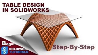 Complex Table Desing in SolidWorks  (StepbyStep)