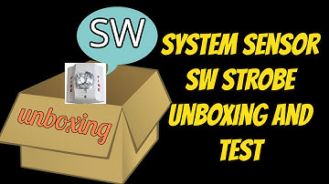System sensor SW strobe unboxing and test