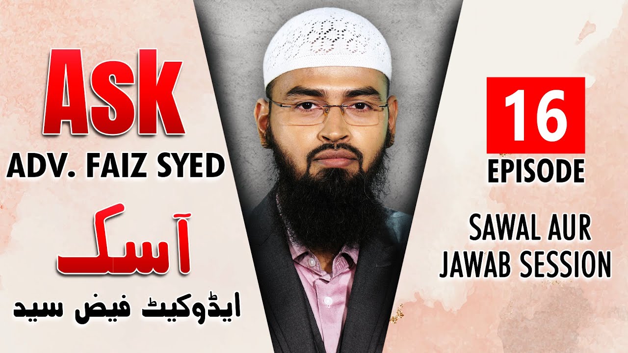 Ask Adv. Faiz Syed - Sawal Aur Jawab Session | Episode 16