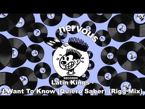 Latin Kings I Want To Know Quiero Saber Rigg Mix