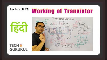 2. Working of a Transistor in Hindi | Tech Gurukul by Dinesh Arya