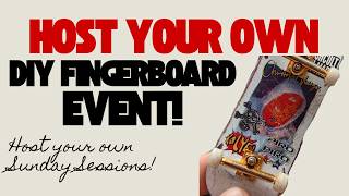 How to host a DIY Fingerboard Event (DIY Event Guide)