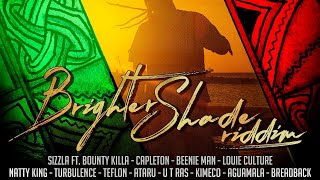 Brighter Shade riddim ft Sizzla/ Bounty killer,Capleton,Turbulence, Beenie Man,Teflon & Natty King