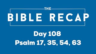 Day 108 Psalm 17, 35, 54, 63