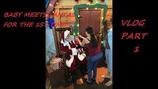 BABY MEETS SANTA FOR THE FIRST TIME | VLOG PART 1