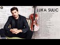 LUKA SULIC. Top 20 Cello Cover Popular Songs  - LUKA SULIC. Greatest Hits - Cello Music