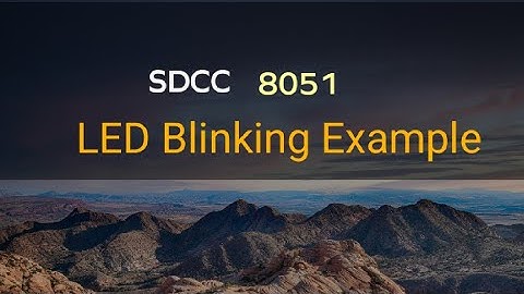 SDCC 8051 LED blinking Example code in C language