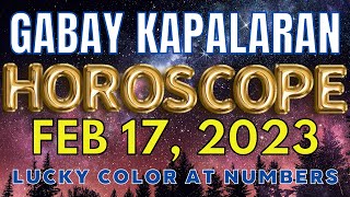 Horoscope ngayon FEBRUARY 17, 2023 Daily horoscope for today lucky numbers and color