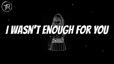 Thumbnail of Hollyn - I Wasn't Enough For You (Acoustic) [Lyrics]