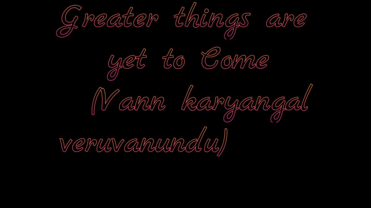 Greater Things are yet to come Vann Karyangal (Malayalam) YouTube
