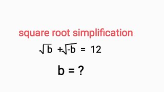 Square root simplification| √b +√-b = 12 find b=?|Math Olympiad questions#mathcompetition #olympaid 
