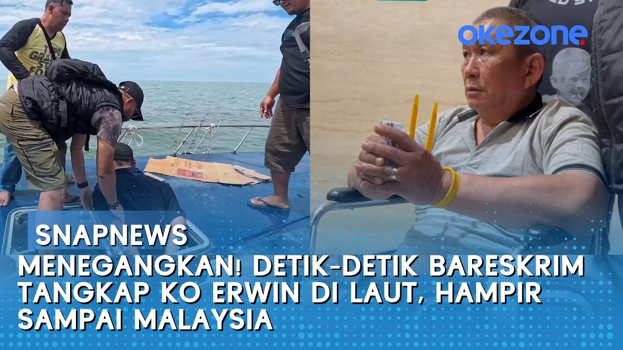 Menegangkan! Detik-detik Bareskrim Tangkap Ko Erwin di Laut, Hampir Sampai Malaysia | Snapnews