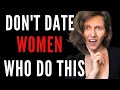 DON'T DATE WOMEN With These RED FLAGS