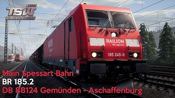 DB 88124 Gemünden - Aschaffenburg - Main Spessart Bahn - DB BR185.2 - Train Sim World 2020