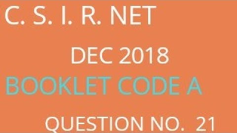 C. S. I. R.  DEC 2018 BOOKLET CODE A