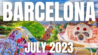 Barcelona Travel Guide for July 2023