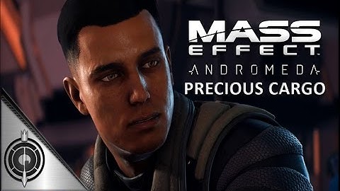 PRECIOUS CARGO // Mass Effect Andromeda - Side Mission - Kadara