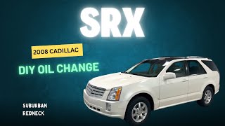 How to change the oil on a 2008 Cadillac SRX V6
