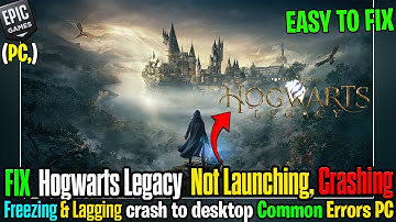 🔧 How to Fix Hogwarts Legacy Crashing on PC (Freezing & CTD Issues)