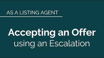 Listing Agent | Accepting an Offer Using an Escalation