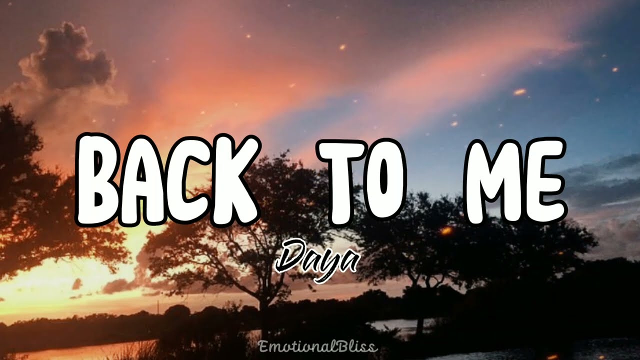 Back To Me || Daya (Lyrics)