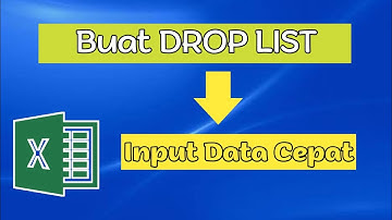 CARA CEPAT BUAT DROP LIST ATAU DAFTAR PILIHAN DI EXCEL