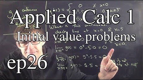 Applied Calc 1 Ep 26: Initial value problems