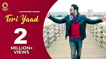 Teri Yaad I Lakhwinder Wadali I Official Video | Birgi Veerz l Wadali Music | Latest Video