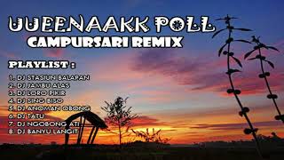 CAMPURSARI REMIX | UUEENNAAKK POLLL