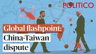 Explained: The China-Taiwan dispute | POLITICO
