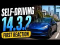 Tesla Self-Driving 14.3.2 First Drive and Reaction. Does It Make Self-Driving Better?