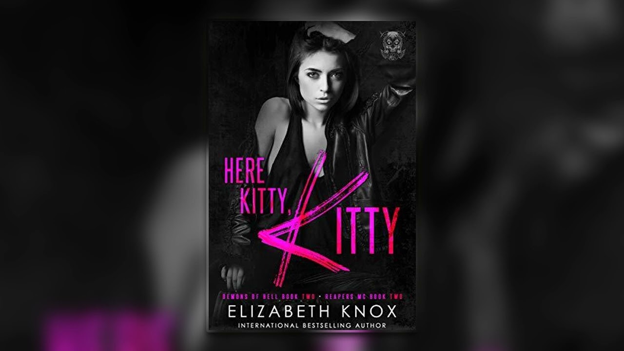 Here Kitty, Kitty [ Reapers Rejects MC #2] By Elizabeth Knox - Full Mafia Romance Audiobook