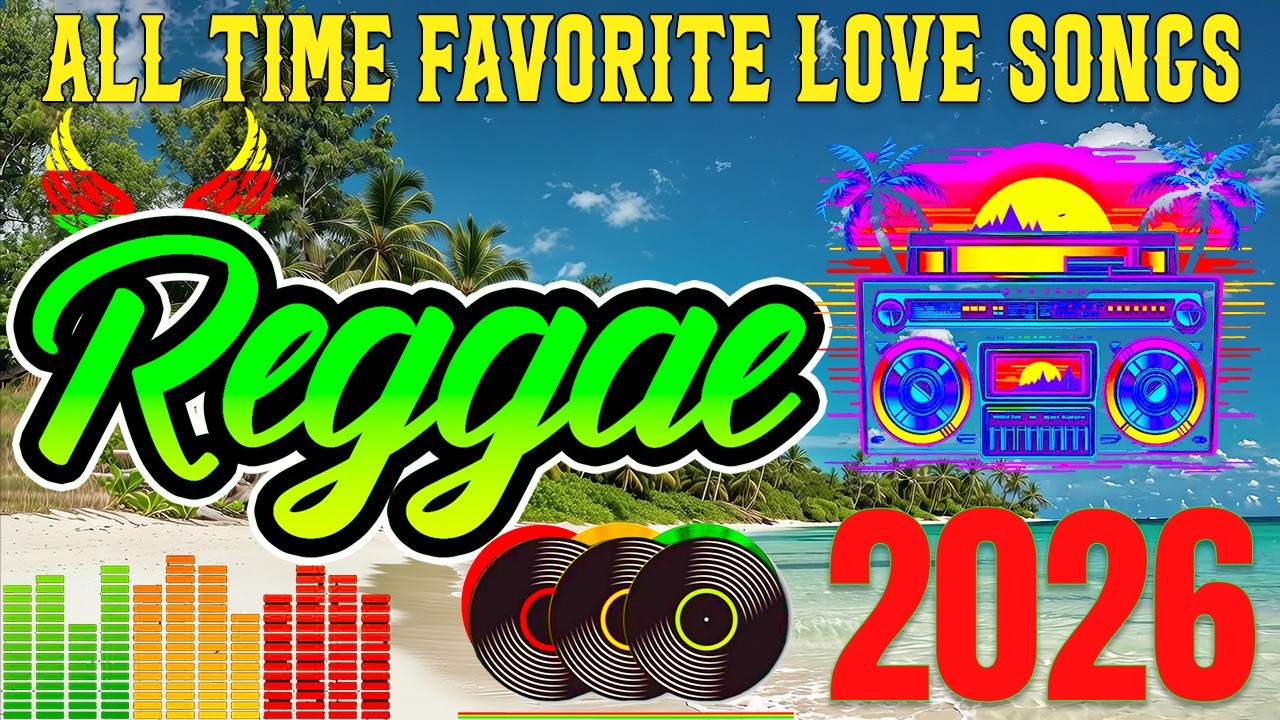 🌴Relaxing Reggae Remix Music of 2026 | The Best English Love Songs | The Most Requested Reggae Hits