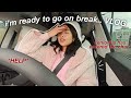 i&#39;m ready to go on break.. VLOG | Vlogmas Day 18