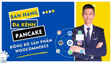 Cách Xuất Sản Phẩm Từ Pos Pancake Sang Website WooCommerce